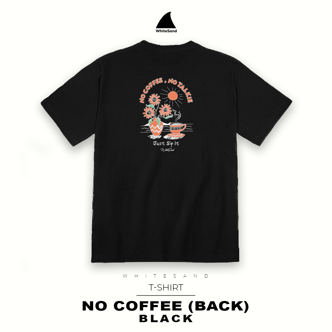 T-SHIRT NO COFFEE