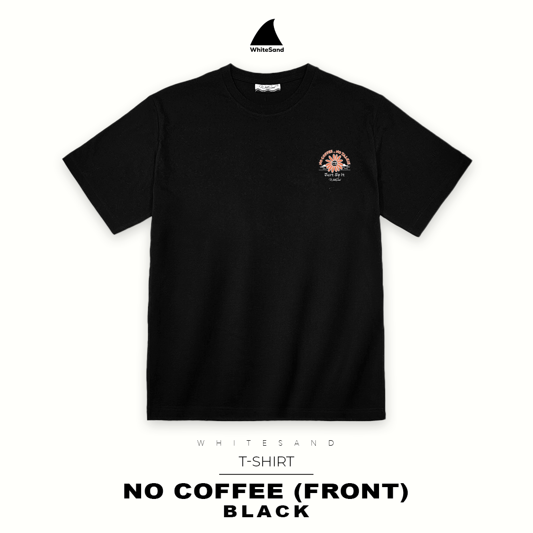 T-SHIRT NO COFFEE