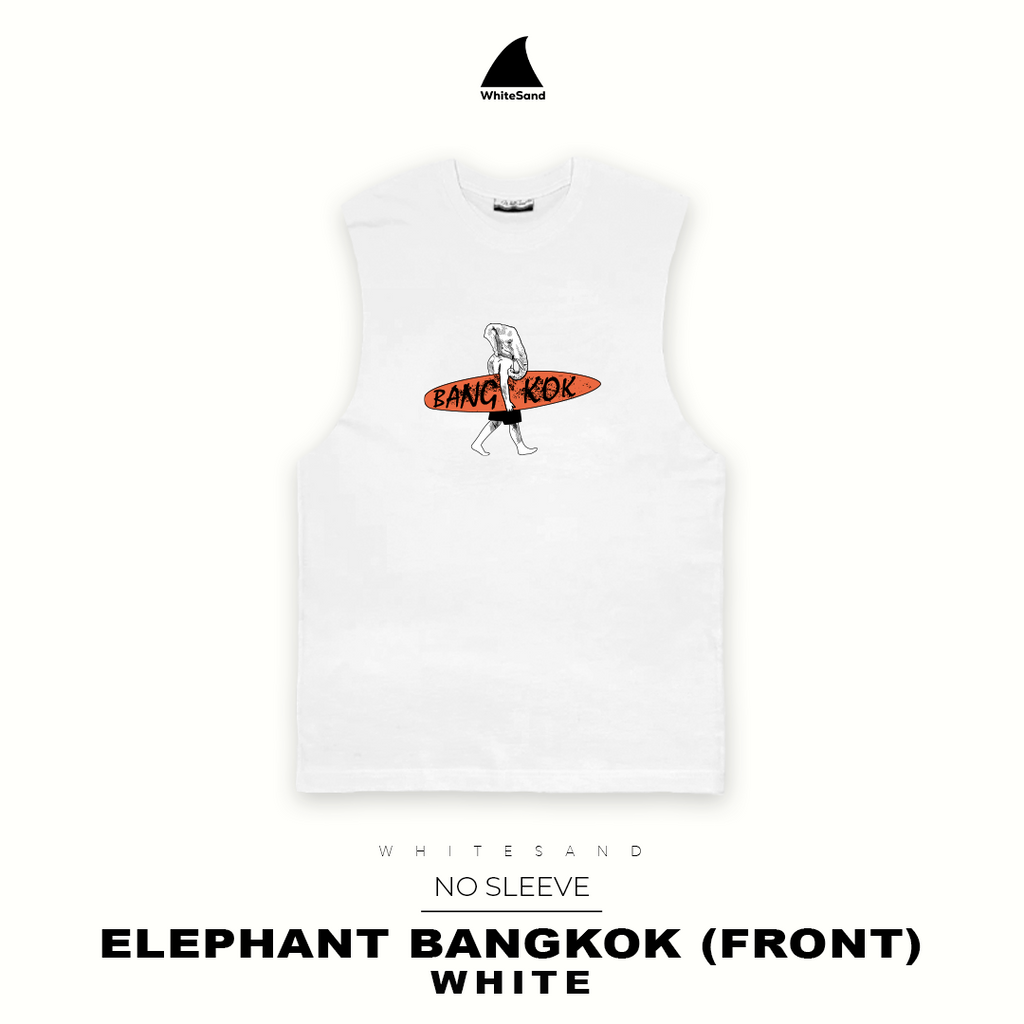 NO SLEEVE ELEPHANT BANGKOK