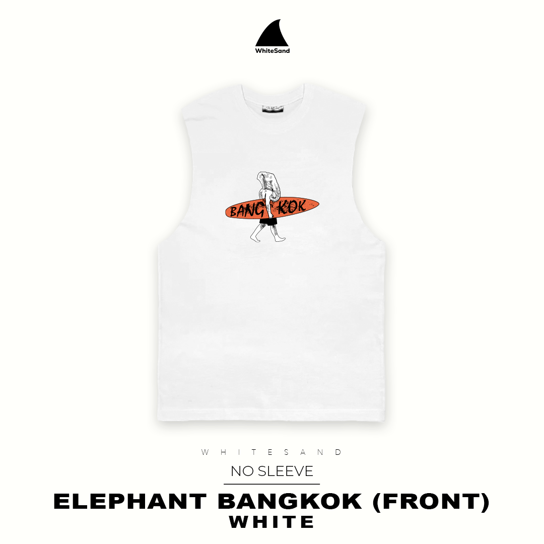 NO SLEEVE ELEPHANT BANGKOK