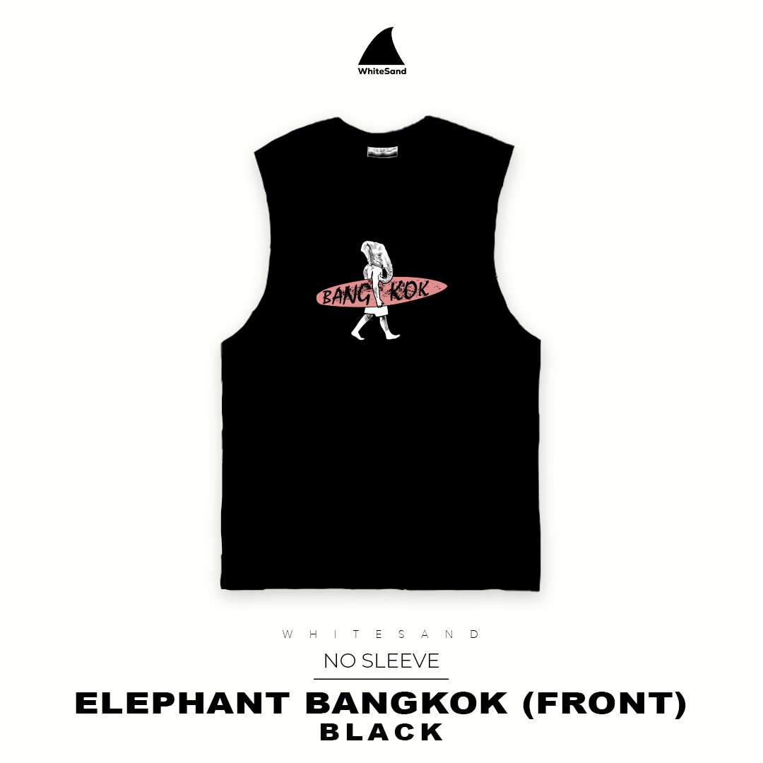 NO SLEEVE ELEPHANT BANGKOK