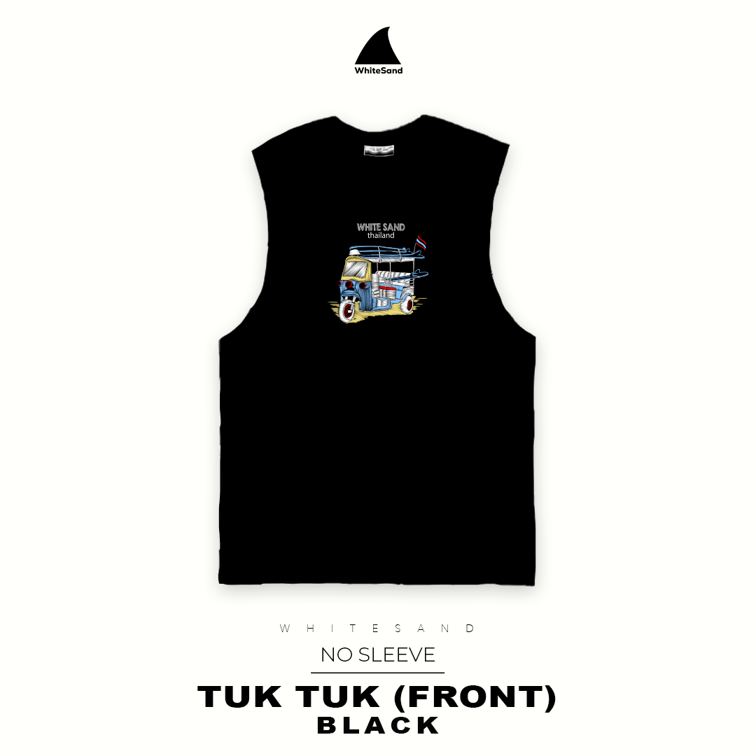 NO SLEEVE TUK TUK