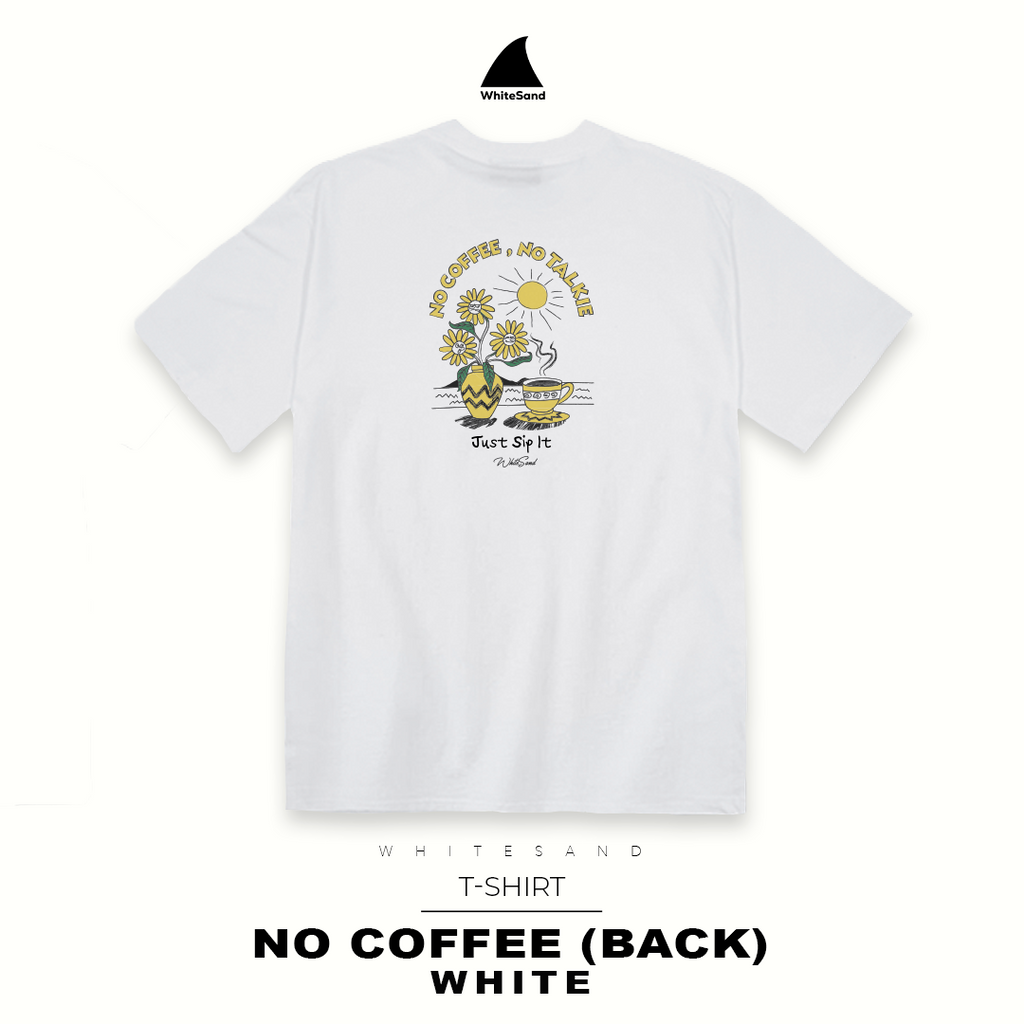 T-SHIRT NO COFFEE