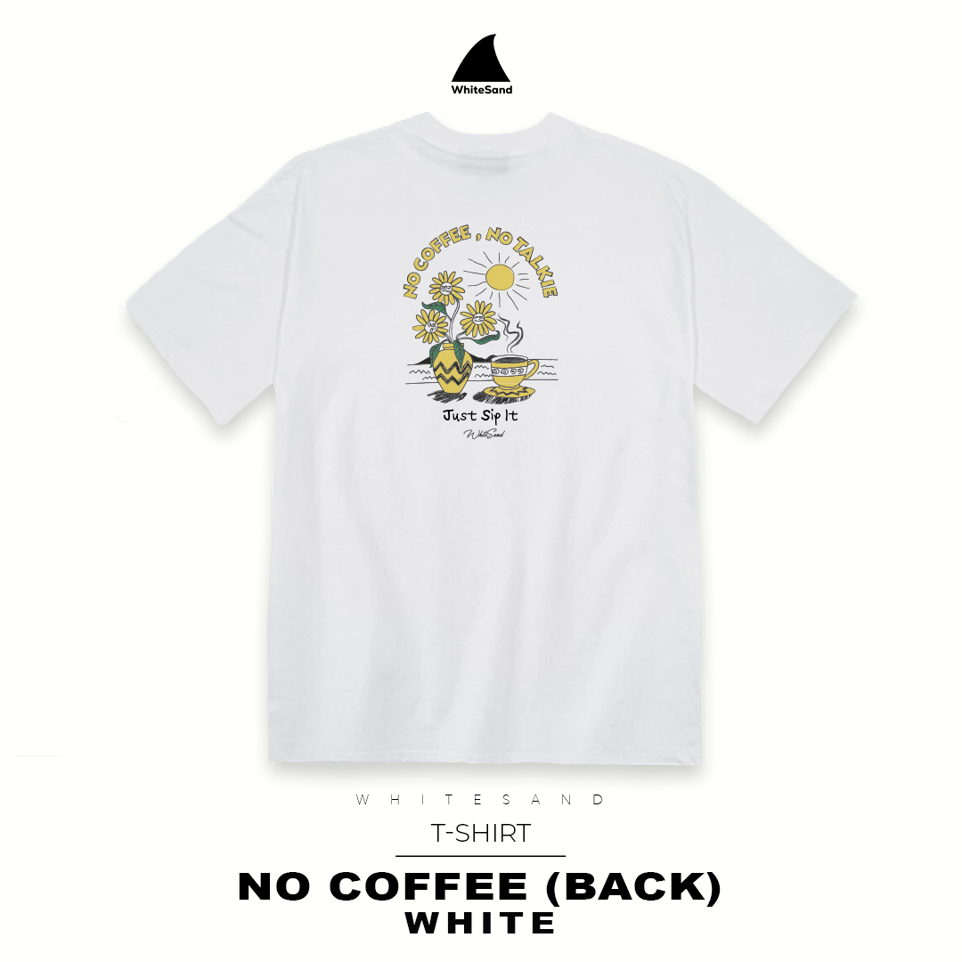 T-SHIRT NO COFFEE